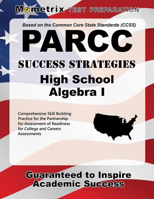 PARCC Success Strategies High School Algebra I Study Guide: PARCC Test Review for the Partnership for Assessment of Readiness for College and Careers Assessments