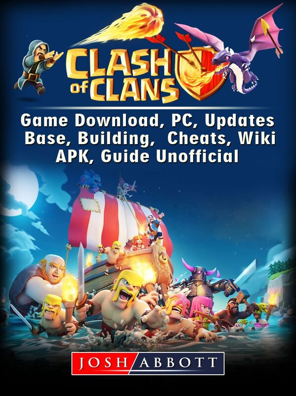 Clash of Clans Game Download, PC, Updates, Base, Building, Cheats, Wiki, APK, Guide Unofficial