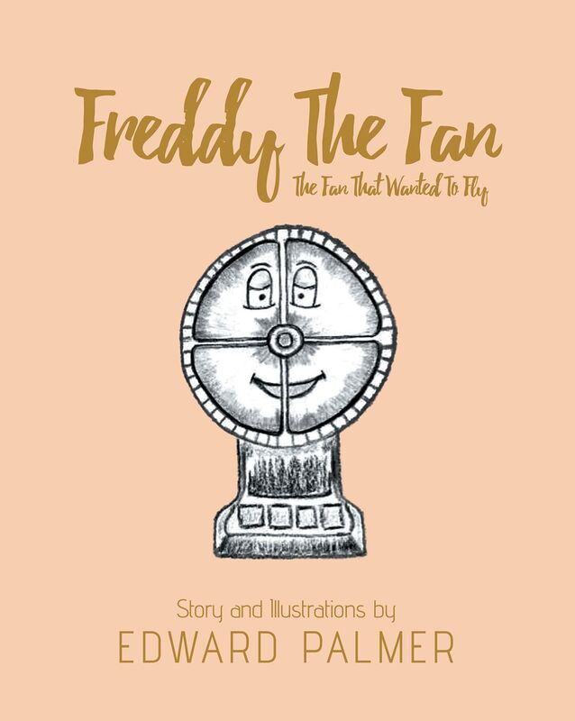 Freddy The Fan: The Fan That Wanted To Fly