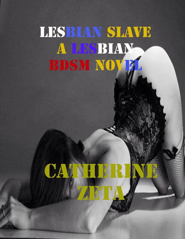 Lesbian Slave a Lesbian Bdsm Novel