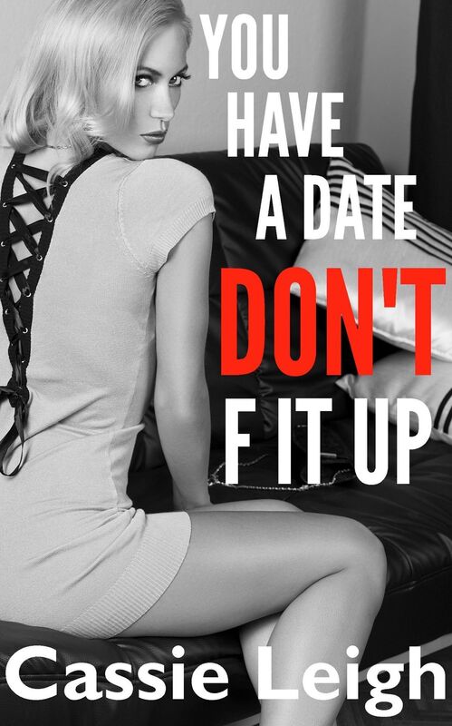You Have a Date, Don't F It Up