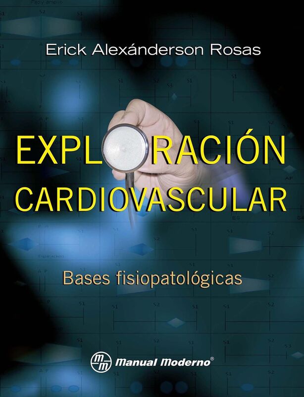Exploracion cardiovascular. Bases fisiopatologicas