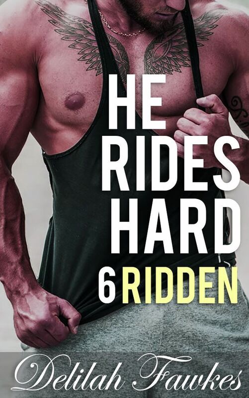 He Rides Hard, Part 6: Ridden (A Biker Billionaire Bad Boy Romance)