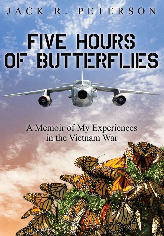 Five Hours of Butterflies: A Memoir of My Experiences in the Vietnam War