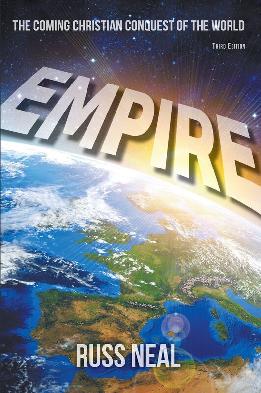 Empire: The Coming Christian Conquest of the World