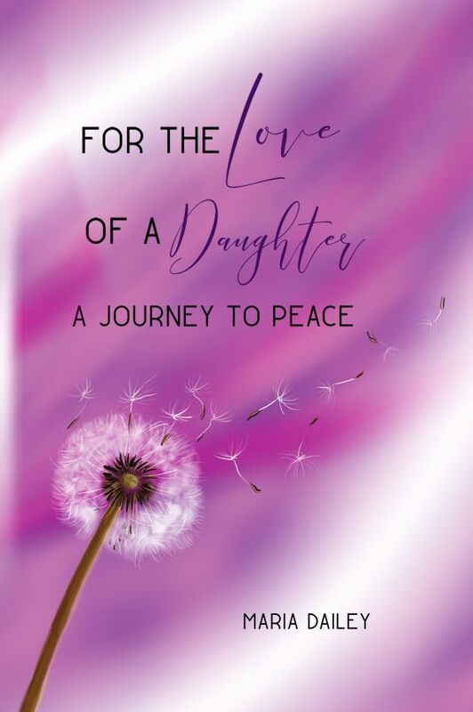 For the Love of a Daughter: A Journey to Peace