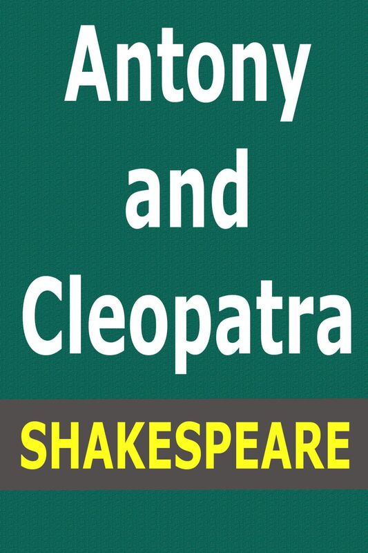 Antony and Cleopatra by William Shakespeare
