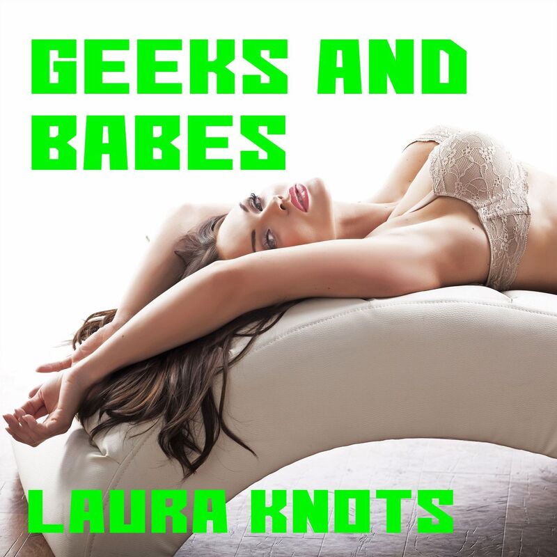 Geeks and Babes