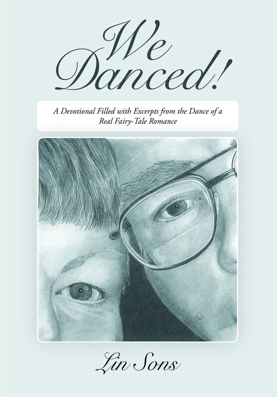 WE DANCED!: A Devotional Filled with Excerpts From the Dance of a Real Fairy-Tale Romance Including Practical Dance Tips