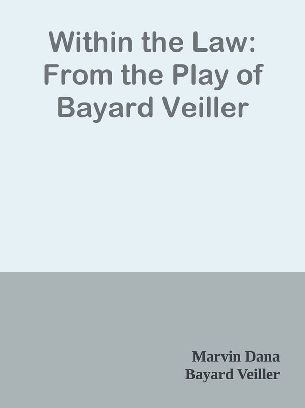 Within the Law: From the Play of Bayard Veiller