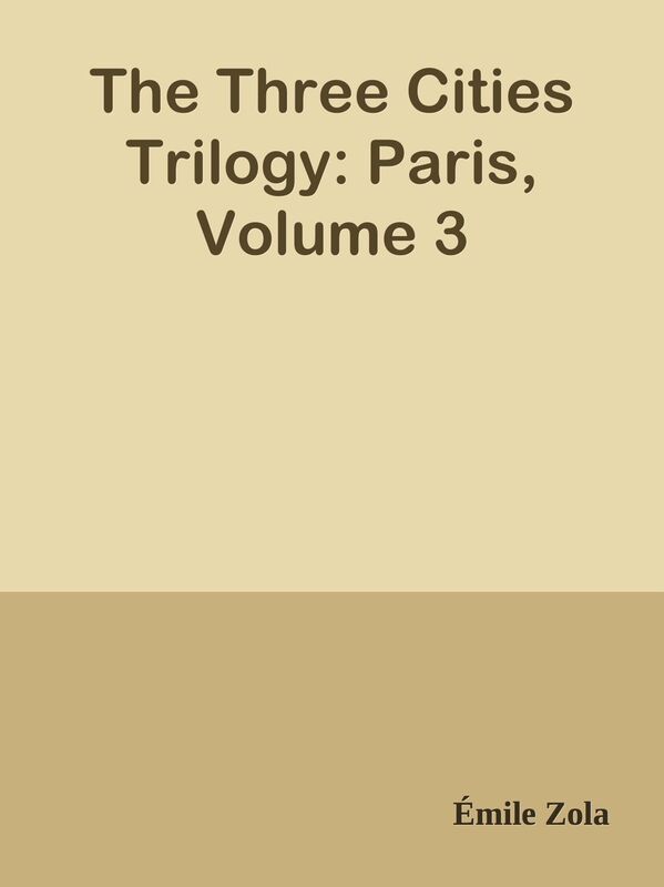 The Three Cities Trilogy: Paris, Volume 3