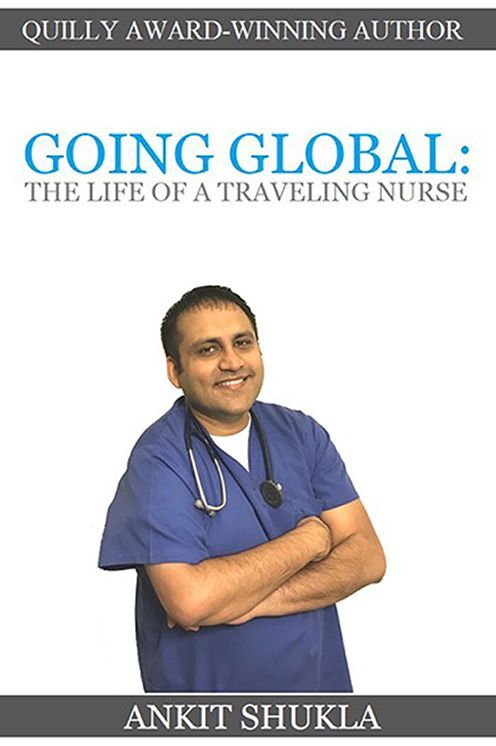 GOING GLOBAL: THE LIFE OF A TRAVELING NURSE