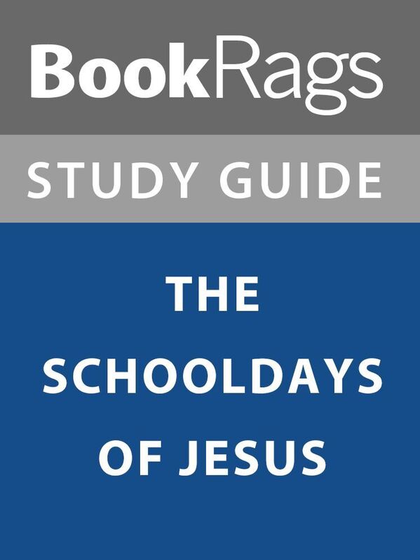Summary & Study Guide: The Schooldays of Jesus