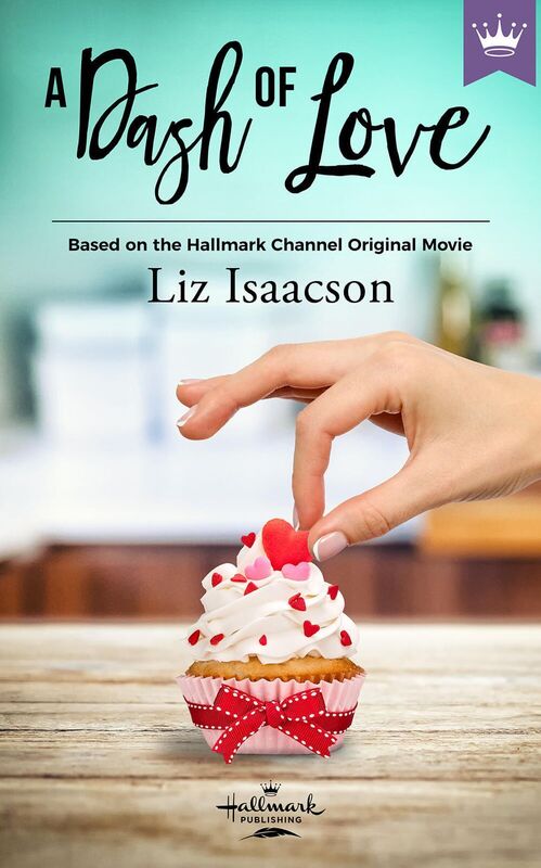 A Dash of Love: Based on the Hallmark Channel Original Movie