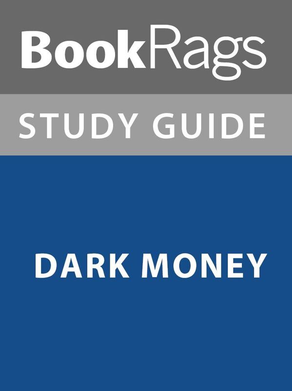 Summary & Study Guide: Dark Money