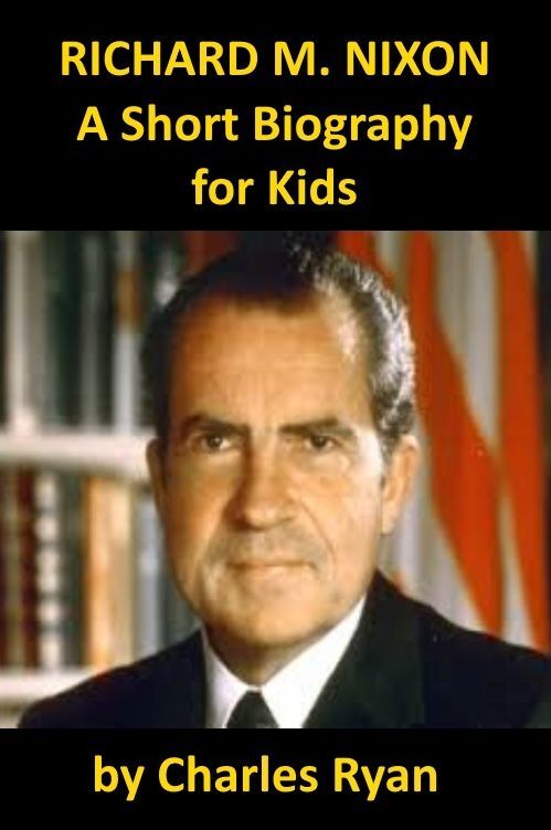 Richard Nixon - A Short Biography for Kids