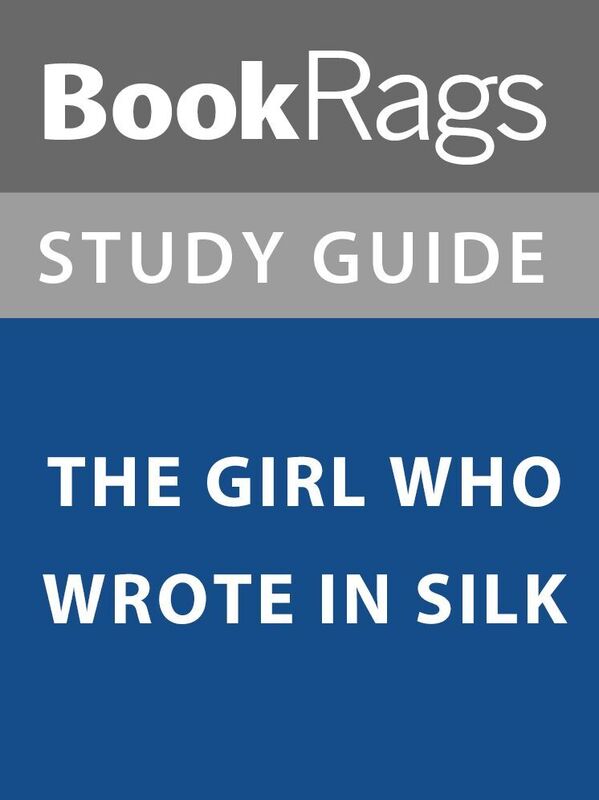 Summary & Study Guide: The Girl Who Wrote in Silk
