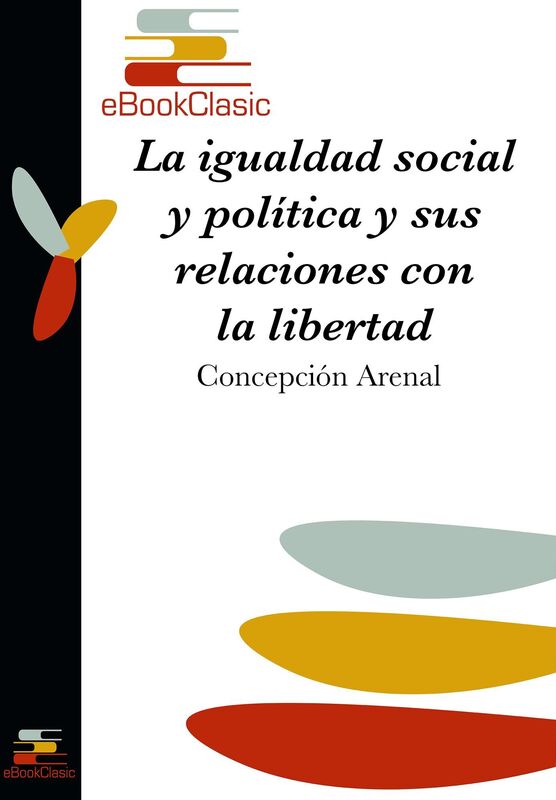 La igualdad social y politica y sus relaciones con la libertad (Anotado)