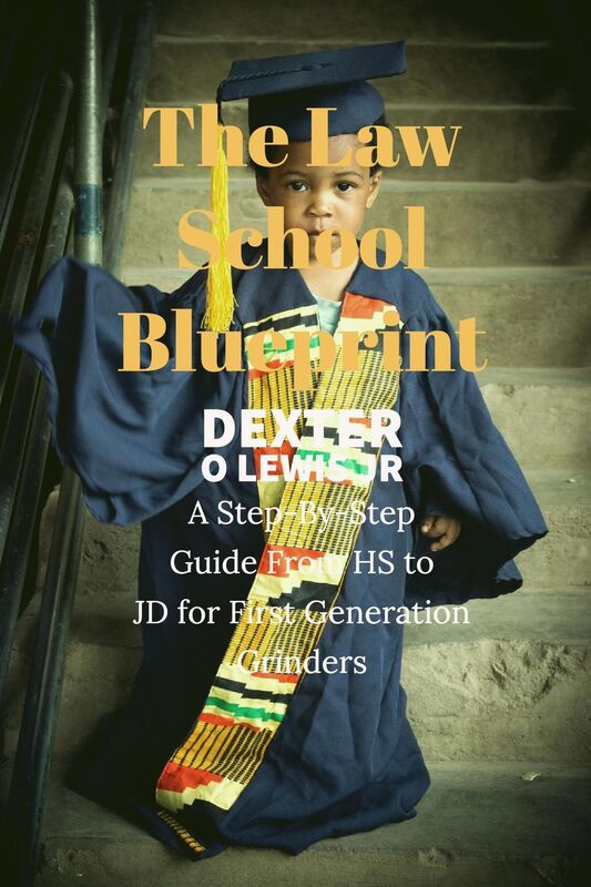 The Law School Blueprint: A Step-By-Step Guide From HS to JD for First Generation Grinders