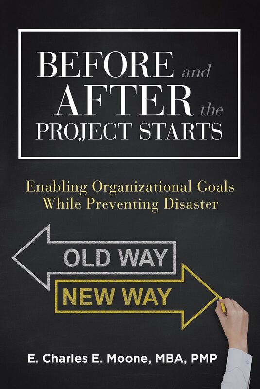 Before and After the Project Starts: Enabling Organizational Goals While Preventing Disaster