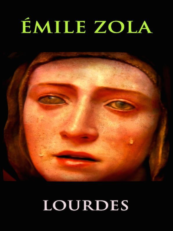 Emile Zola Lourdes