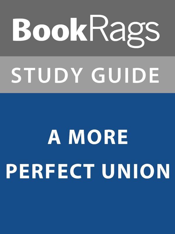 Summary & Study Guide: A More Perfect Union