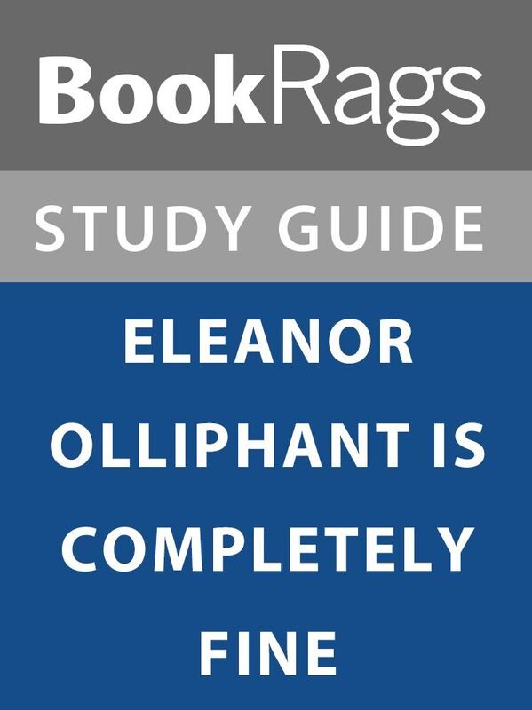 Summary & Study Guide: Eleanor Oliphant is Completely Fine