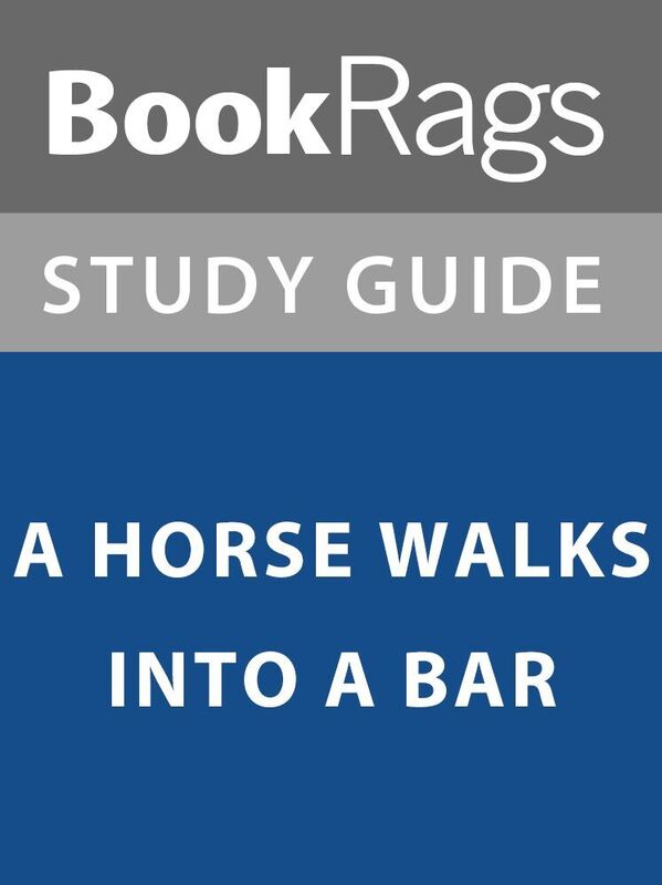 Summary & Study Guide: A Horse Walks into a Bar