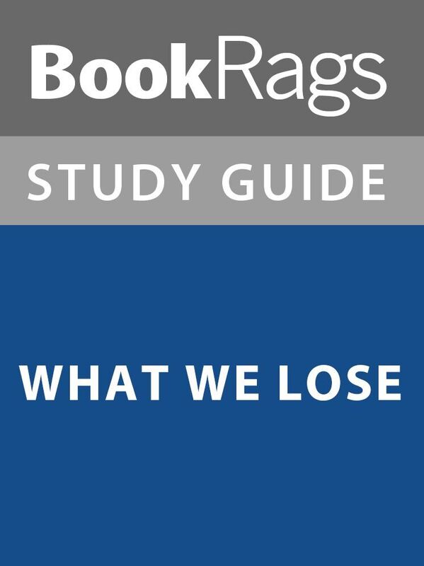 Summary & Study Guide: What We Lose