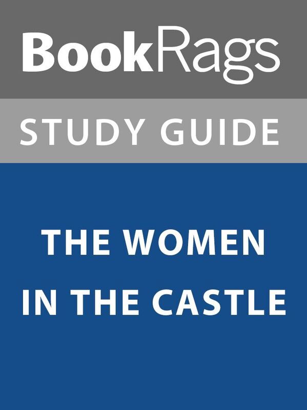 Summary & Study Guide: The Women in the Castle
