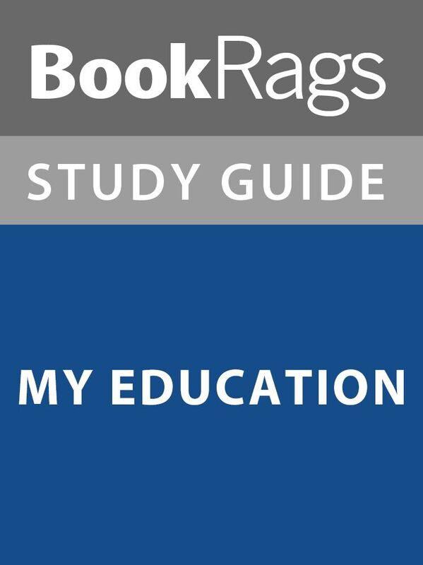 Summary & Study Guide: My Education