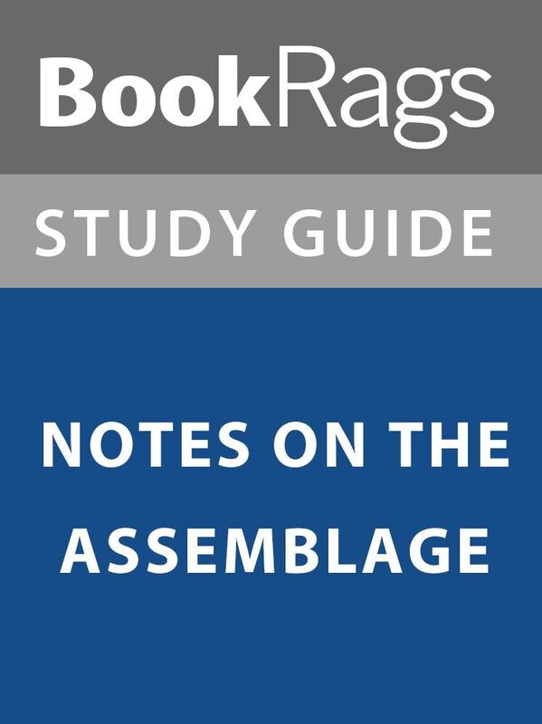 Summary & Study Guide: Notes on the Assemblage
