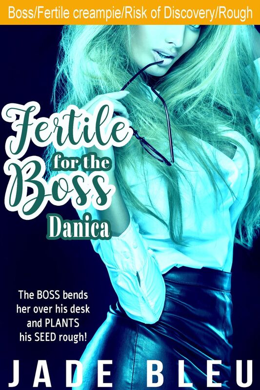 Fertile for the Boss: Danica (Fertile fun, Rough, Office Sex with Boss)