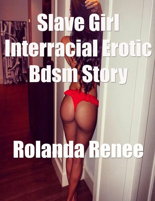 Slave Girl Interracial Erotic Bdsm Story
