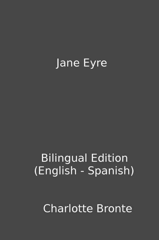 Jane Eyre (Bilingual Edition English - Spanish)
