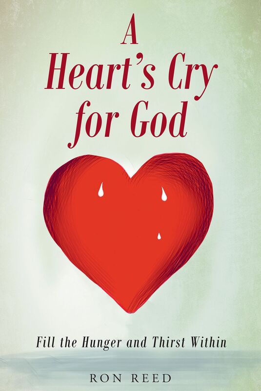 A Hearts Cry for God: Fill the Hunger and Thirst Within