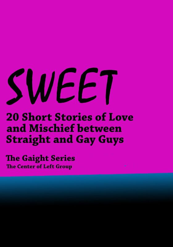 Sweet, Stories of Love and Mischief Between Straight and Gay Guys