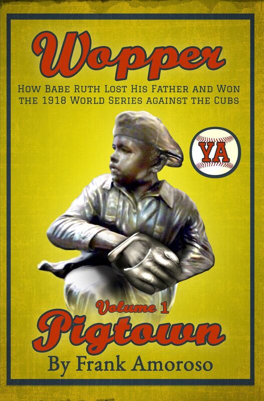 Wopper, Volume 1, Pigtown YA: How Babe Ruth Lost His Father and Won the 1918 World Series Against the Cubs