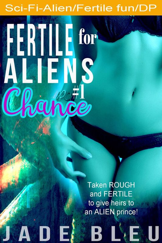 Fertile for Aliens #1: Chance (SciFi Erotica, Fertile fun)