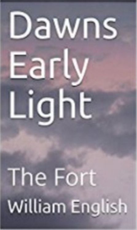 Dawns Early Light: The Fort