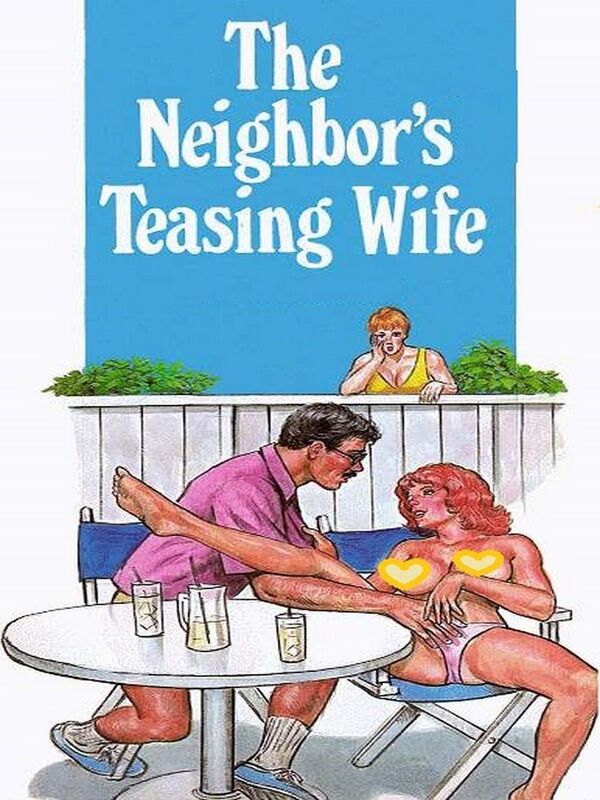 The Neighbor's Teasing Wife - Erotic Novel