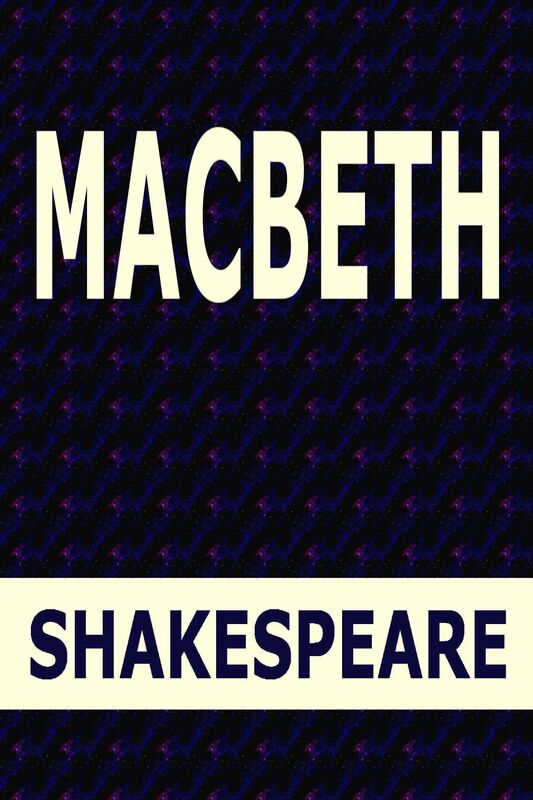 Macbeth by William Shakespeare