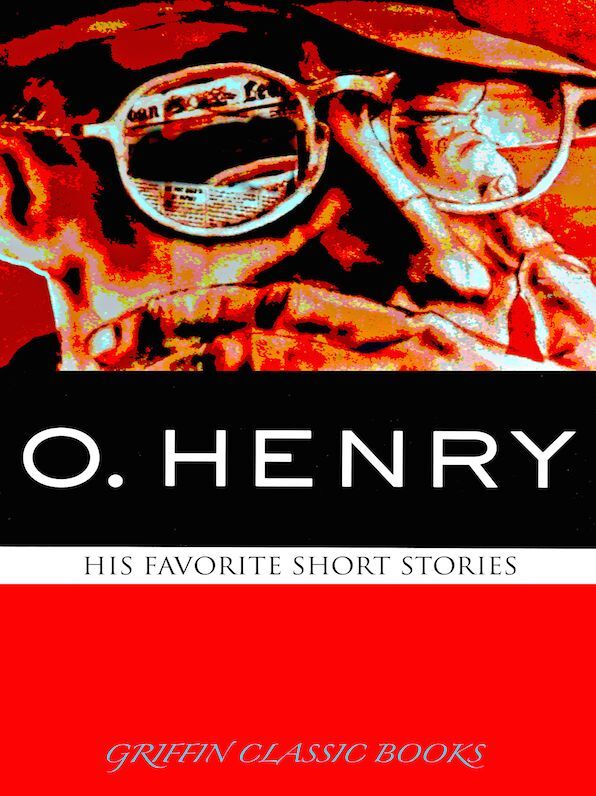 O. Henry His Favorite Short Stories