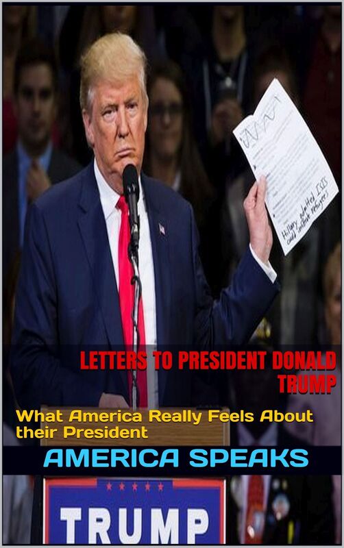 Letters to President Donald Trump ( What America Really Feel About their President )