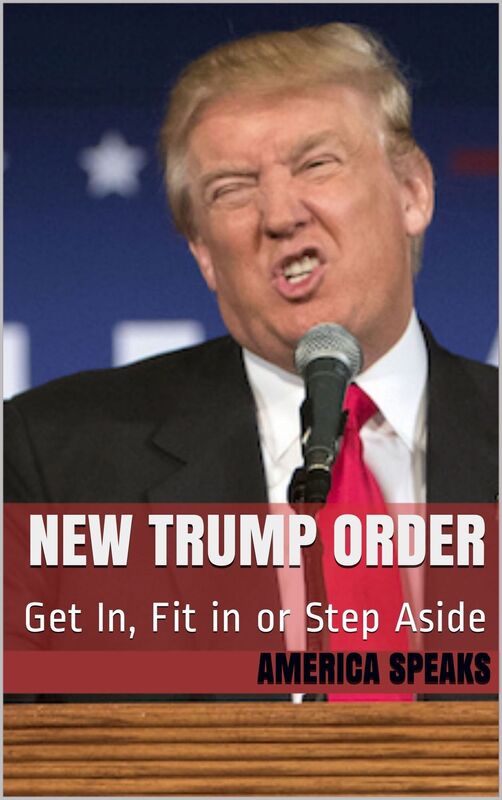 NEW TRUMP ORDER ( GET IN, FIT IN, or STEP ASIDE )