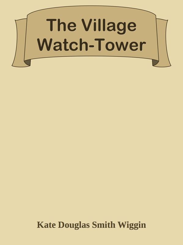 The Village Watch-Tower