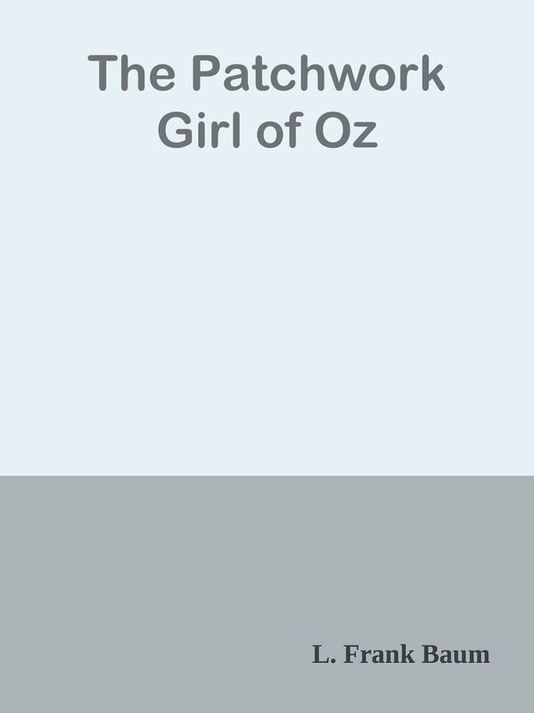 The Patchwork Girl of Oz