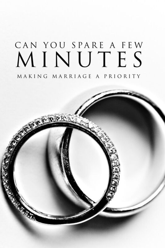 Can You Spare a Few Minutes: Making Marriage a Priority
