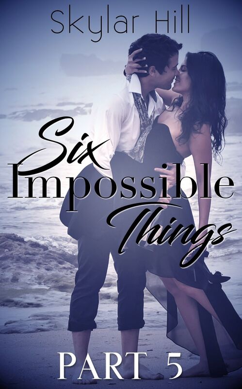 Six Impossible Things: Part Five