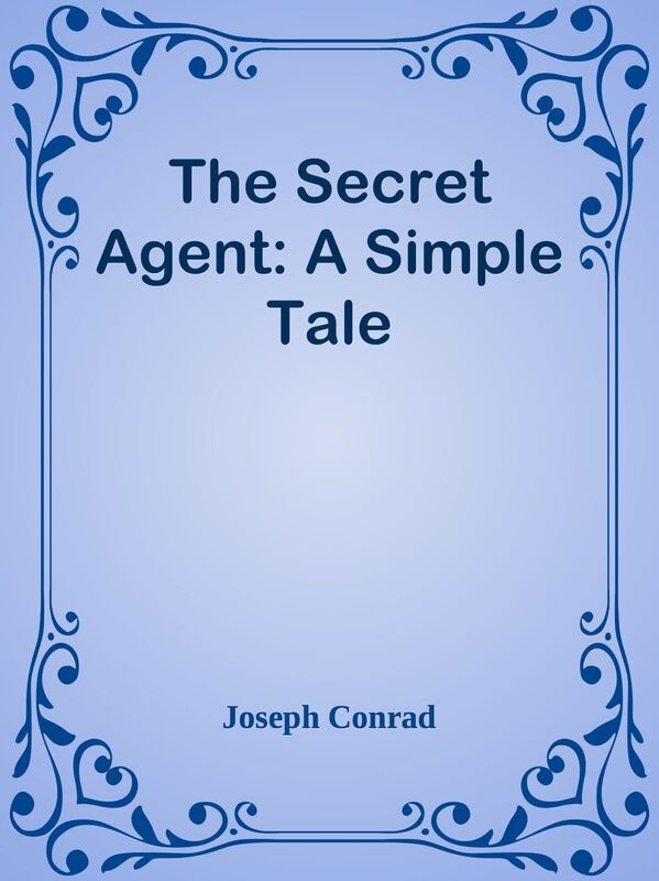 The Secret Agent: A Simple Tale
